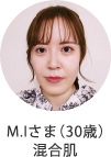 M.Iさま（30歳）混合肌